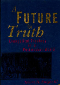 Image of A Future for Truth: Evangelical Theology in a Postmodern World