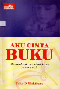 Image of Aku Cinta Buku Menumbuhkan minat baca pada anak