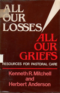 Image of All Our Losses, All Our Griefs: Resources for Pastoral Care
