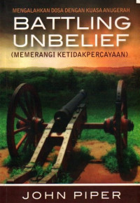 Image of Battling Unbelief (Memerangi Ketidakpercayaan)