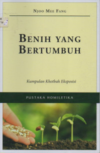 Image of Benih Yang Bertumbuh: Kumpulan Khotbah Eksposisi
