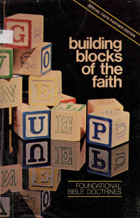 Image of Building blocks of the faith : foundational Bible doctrines