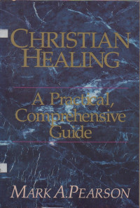 Image of Christian Healing: A practical, comprehensive guide