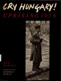 Image of Cry Hungary: Uprising 1956