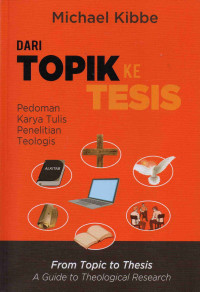 Image of Dari Topik ke Tesis: Pedoman Karya Tulis Penelitian Teologis