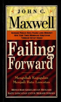 Image of Failing Forward (Mengubah Kegagalan Menjadi Batu Loncatan)