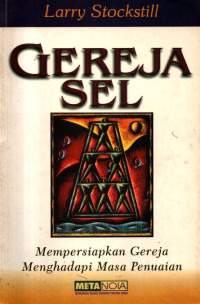 Image of Gereja Sel: Mempersiapkan Gereja Menghadapi masa Penuaian