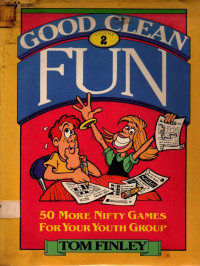 Image of Good clean fun: Fifty nifty games for junior highers