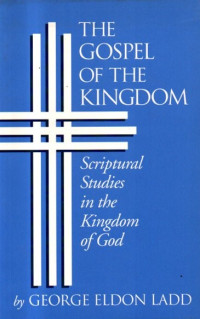Image of Gospel of the Kingdom: Scriptural Studies in the Kingdom of God