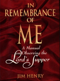 Image of In Remembrance of Me (A Manual on Observing the Lord's Supper)