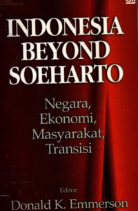 Image of Indonesia Beyond Soeharto: Negara, ekonomi, masyarakat, transisi