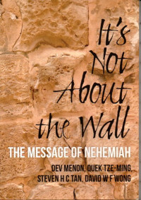 Image of It's Not About the Wall (The Message of Nehemiah)