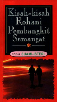 Image of Kisah-Kisah Rohani Pembangkit Semangat untuk Suami-Istri