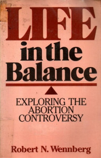 Image of Life In The Balance Exploring The Abortion Controversy