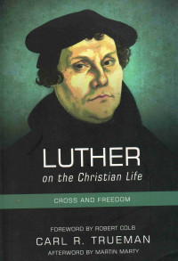 Image of Luther on The Christian Life: Cross and Freedom
