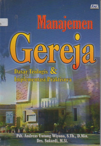Image of Manajemen Gereja: Dasar Teologis & Implementasi Praktisnya