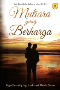 Image of Mutiara yang Berharga: Tugas Parenting Bagi Anak-Anak Hamba