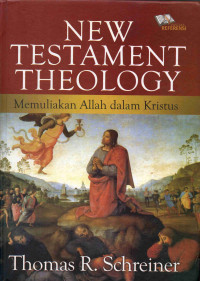 Image of New Testament Theology : Memuliakan Allah Dalam Kristus
