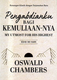 Image of Pengabdianku bagi Kemuliaan Allah: My utmust for His Highest