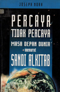 Image of Percaya Tidak Percaya Masa Depan Dunia Menurut Sandi Alkitab