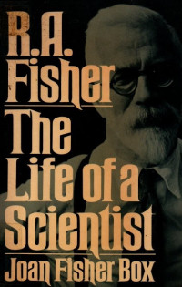 Image of R.A. Fisher - The Life of a Scientist