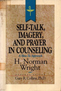 Image of Self-Talk, Imagery, and Prayer in Counseling (A How-To Approach)