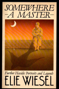 Image of Somewhere a Master: Futher Hasidic Potraits and Legends