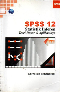 Image of Statistik Inferen Teori Dasar & Aplikasinya Menggunakan SPSS 12