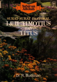 Image of Tafsiran Alkitab Surat-surat Pastoral I, II Timotius dan Titus