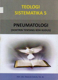 Image of Teologi Sistematika 5 Neoumatologi (Doktrin Tentang Roh Kudus)