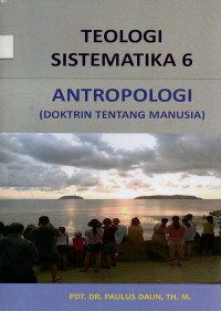 Image of Teologi Sistematika 6 Antropologi (Doktrin Tentang Allah)