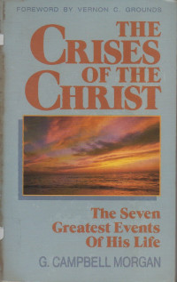 Image of The Crises of The Christ: The Seven Greatest Events of His Life