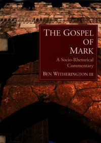 Image of The Gospel Of Mark A Socio-Rhetorical Commentary