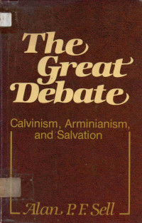 Image of The great debate : Calvinism, Arminianism and salvation