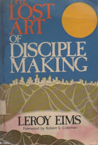 Image of The Lost Art of Disciple Making