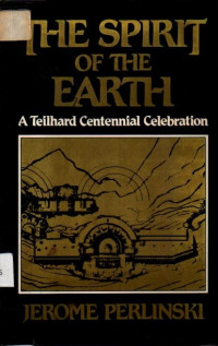 Image of The Spirit of the Earth: A Teilhard Contennial Celebration
