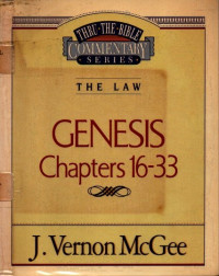 Image of Thru the Bible Commentary-The Law-Genesis Chapter 16-33