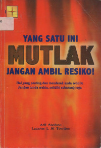 Image of Yang Satu Ini Mutlak Jangan Ambil Resiko!